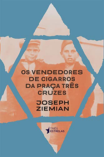Ler Os Vendedores De Cigarro Da Praça Três Cruzes, do autor Joseph Ziemian